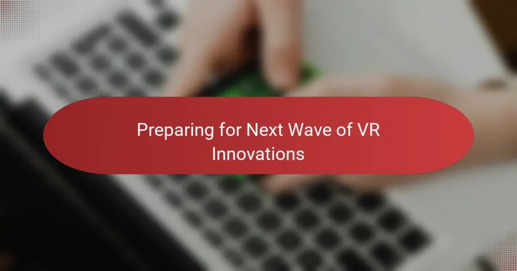 Preparing for Next Wave of VR Innovations