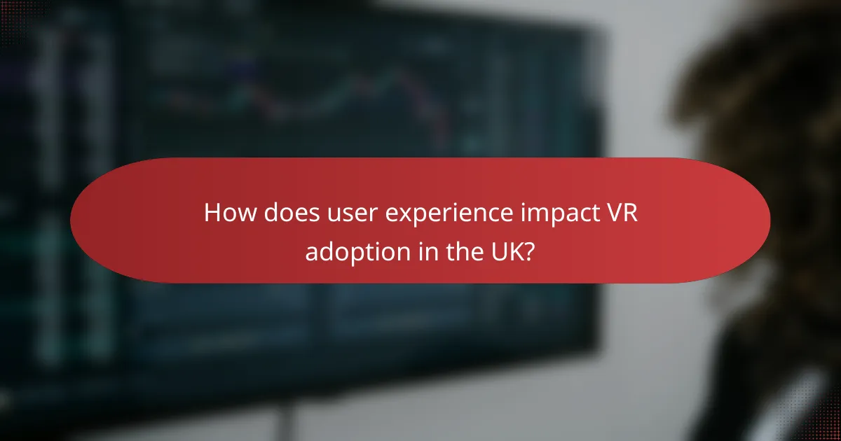 How does user experience impact VR adoption in the UK?
