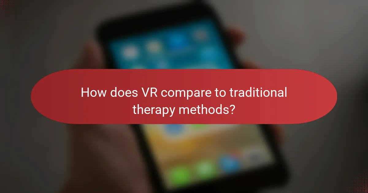 How does VR compare to traditional therapy methods?