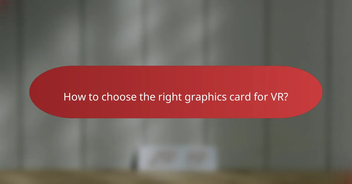 How to choose the right graphics card for VR?