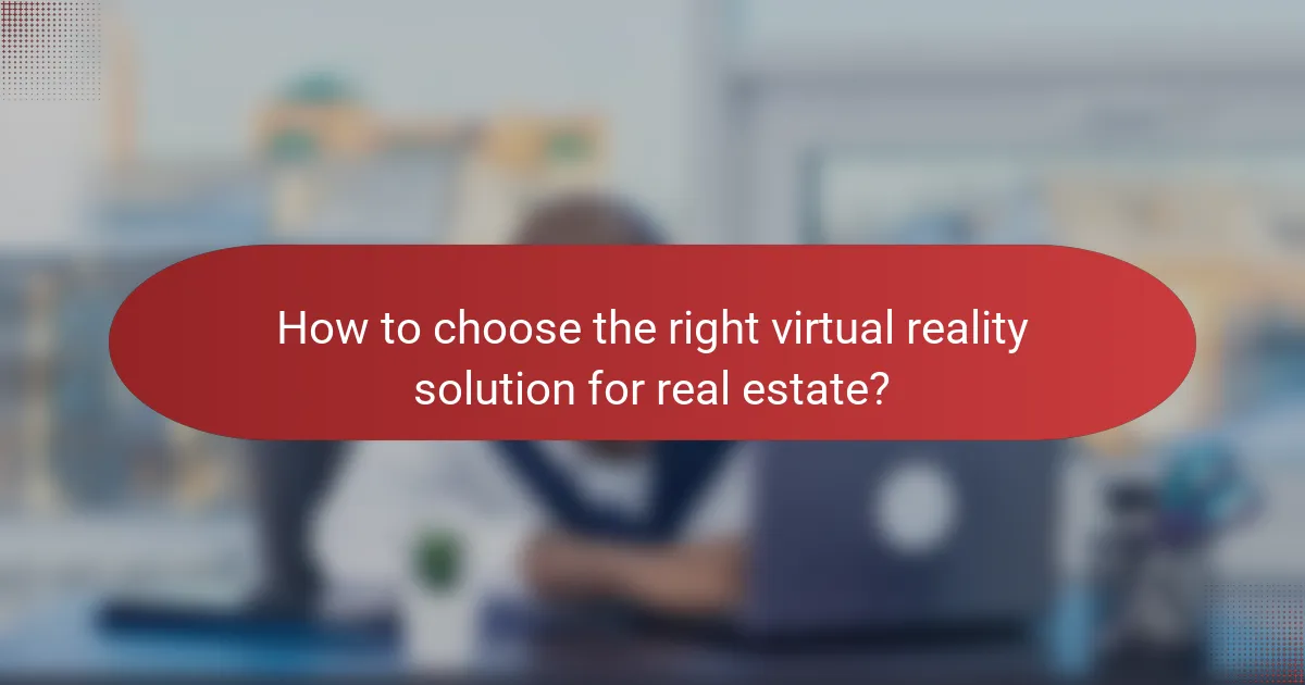 How to choose the right virtual reality solution for real estate?