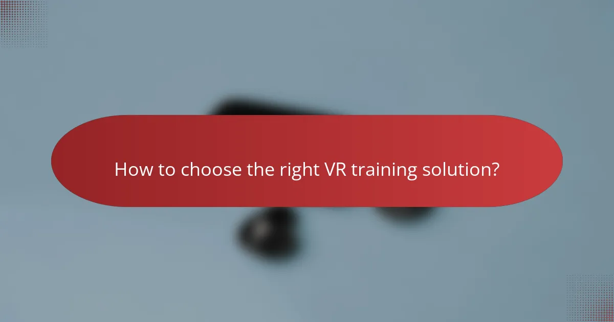 How to choose the right VR training solution?