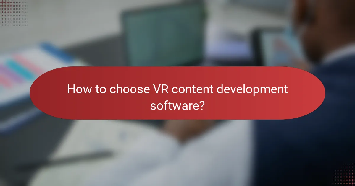 How to choose VR content development software?