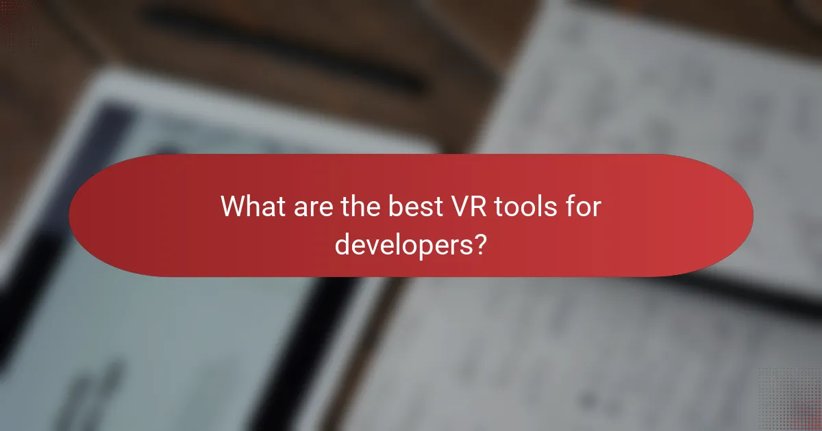 What are the best VR tools for developers?