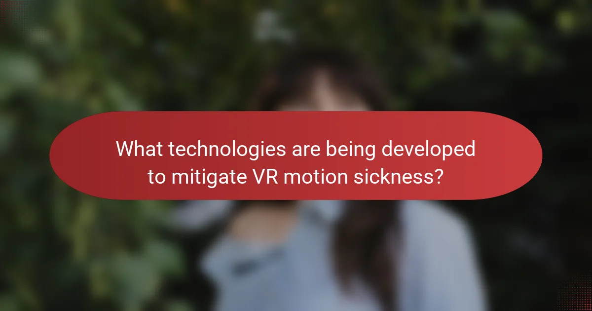 What technologies are being developed to mitigate VR motion sickness?